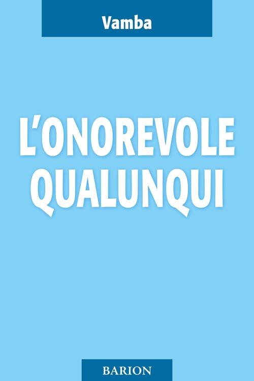 L'onorevole Qualunqui e i suoi ultimi diciotto mesi di vita parlamentare