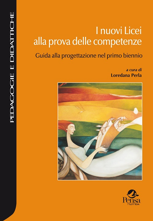 I nuovi licei alla prova delle competenze. Guida alla progettazione nel primo biennio