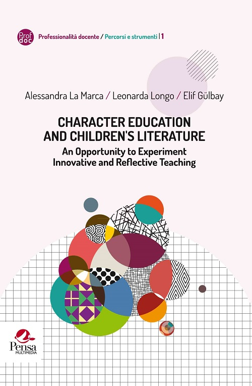 Character education and children 's literature. An opportunity to experiment innovative and reflective teaching