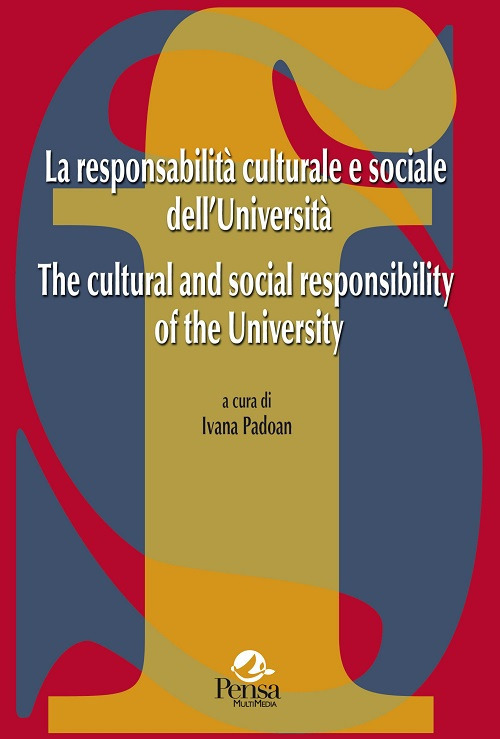 La responsabilità culturale e sociale dell'Università-The cultural and social responsability of the University. Ediz. bilingue