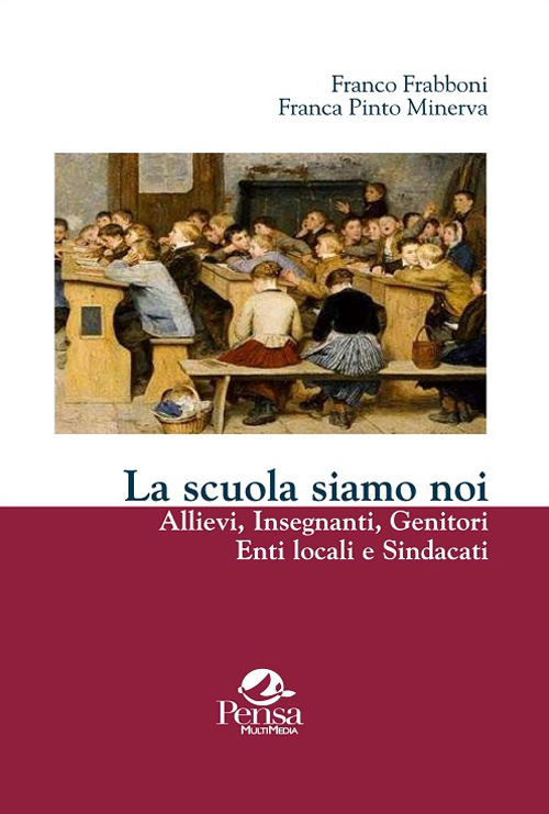 La scuola siamo noi. Allievi, insegnanti, genitori, enti locali e sindacati