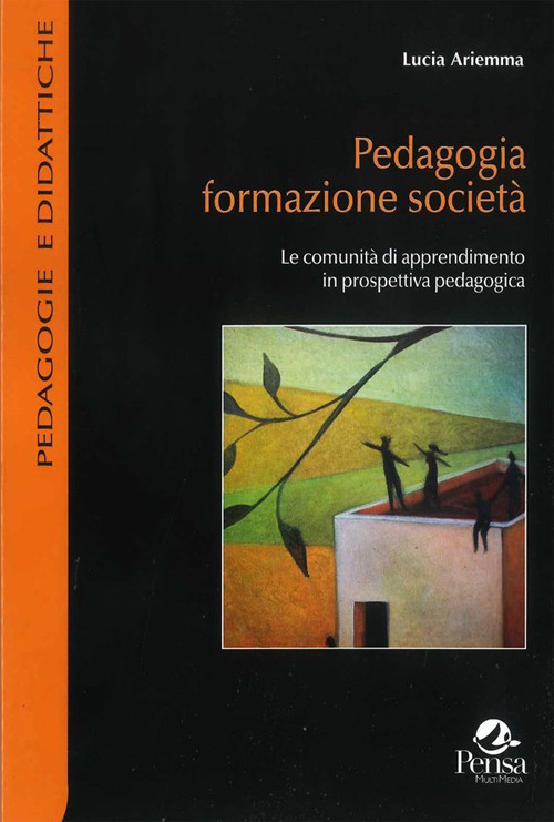Pedagogia formazione società. Le comunità di apprendimento in prospettiva pedagogica