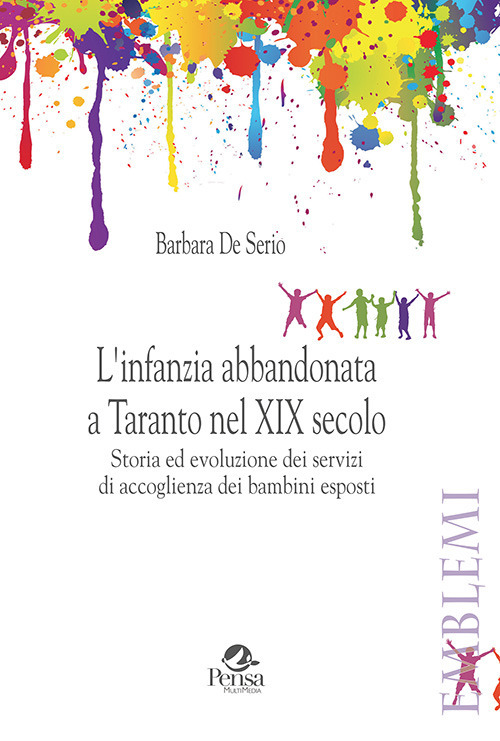L'infanzia abbandonata a Taranto nel XIX secolo. Storia ed evoluzione dei servizi di accoglienza dei bambini esposti