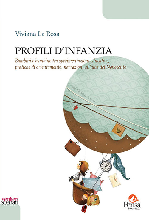 Profili d'infanzia. Bambini e bambine tra sperimentazioni educative, pratiche di orientamento, narrazioni all'alba del Novecento
