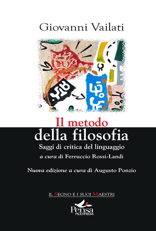 Il metodo della filosofia. Saggi di critica del linguaggio. Nuova ediz.