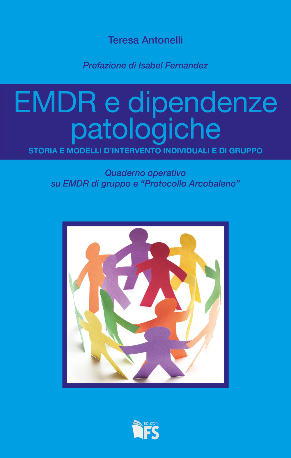EMDR e dipendenze patologiche. Storia e modelli d'intervento individuali e di gruppo
