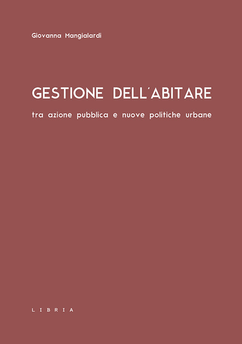 Gestione dell'abitare tra azione pubblica e nuove politiche urbane