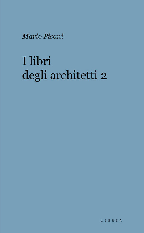 I libri degli architetti. Vol. 2