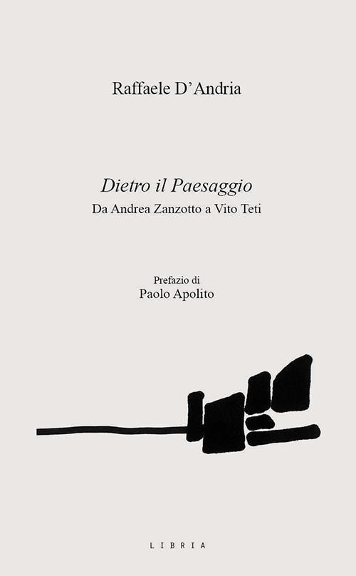 Dietro il paesaggio. Da Andrea Zanzotto a Vito Teti