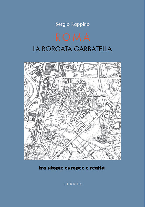 Roma la borgata Garbatella, tra utopie europee e realtà
