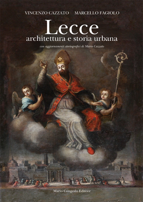 Lecce. Architettura e storia urbana. Ediz. illustrata