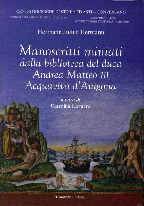 Manoscritti miniati dalla Biblioteca del duca Andrea Matteo III Acquaviva d'Aragona