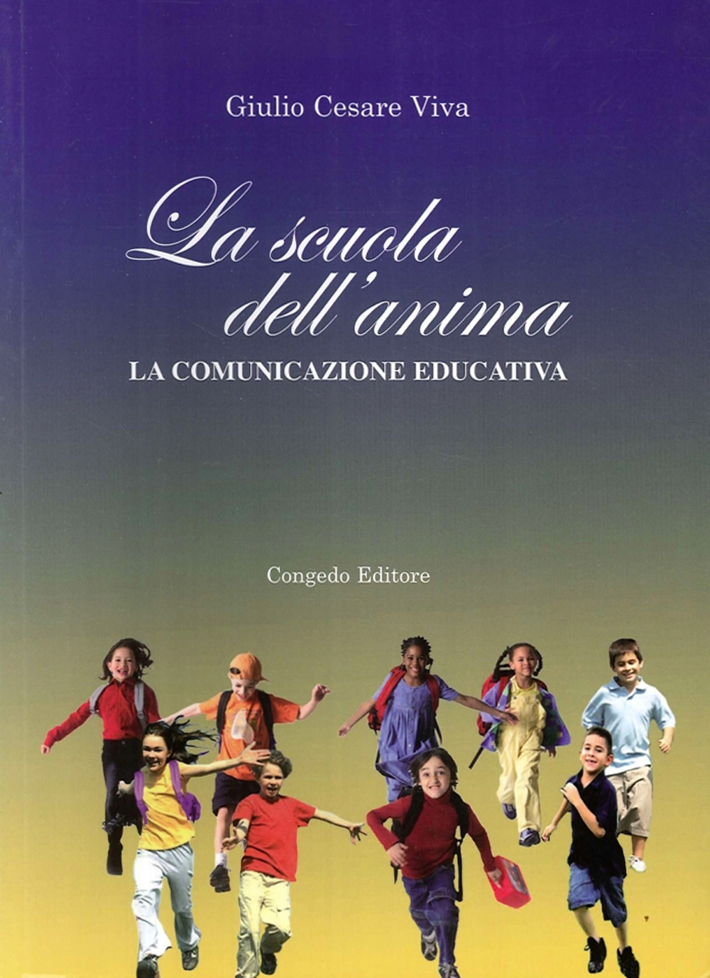 La scuola dell'anima. La comunicazione educativa