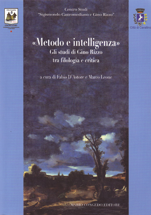 Metodo e intelligenza. Gli studi di Gino Rizzo tra filologia e critica