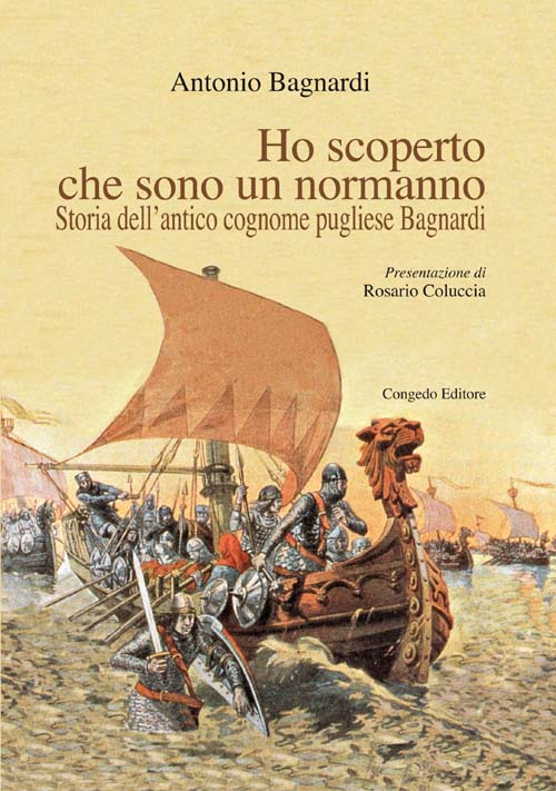 Ho scoperto che sono un normanno. Storia dell'antico cognome pugliese Bagnardi