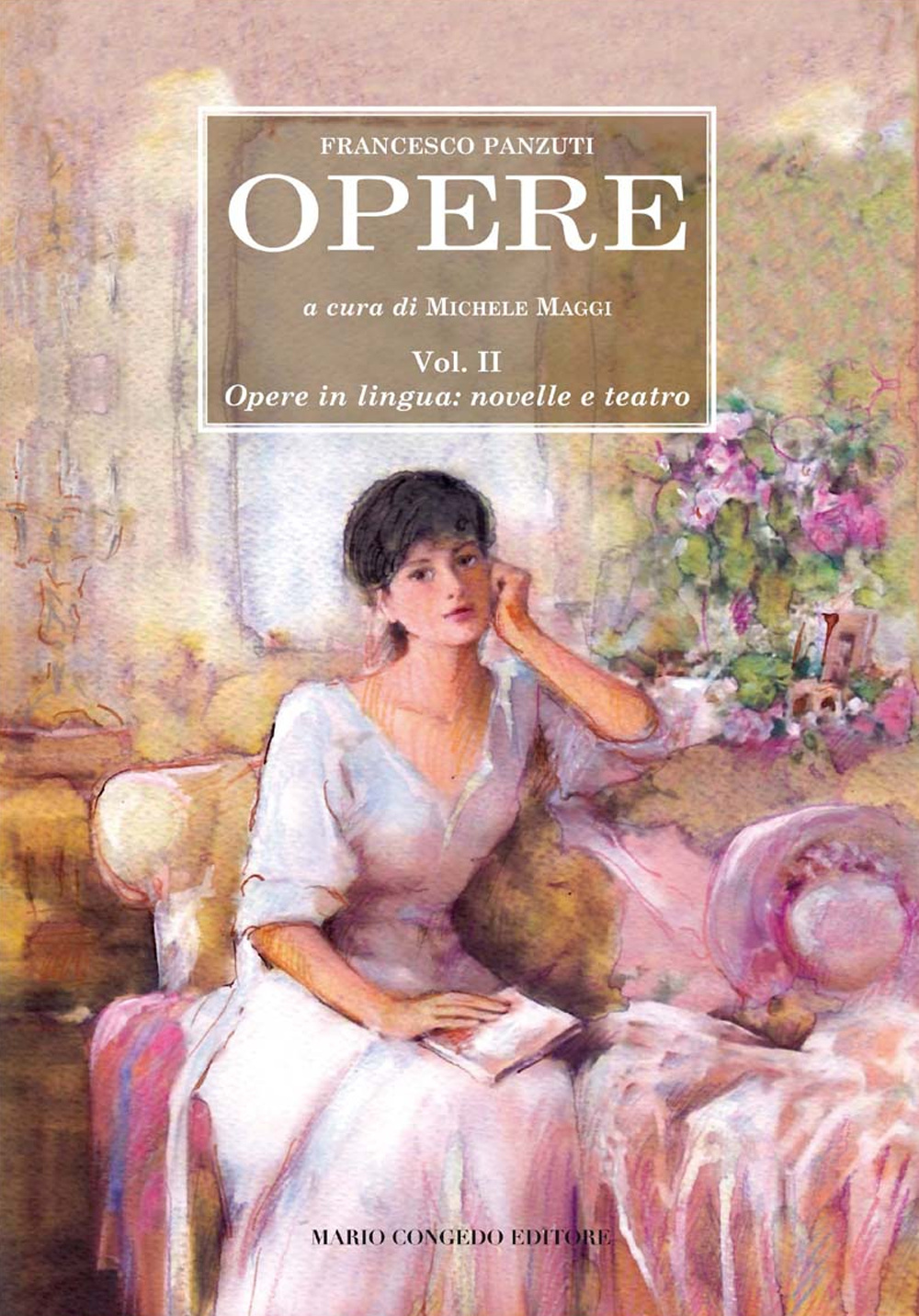 Opere. Vol. 2: Opere in lingua: novelle e teatro