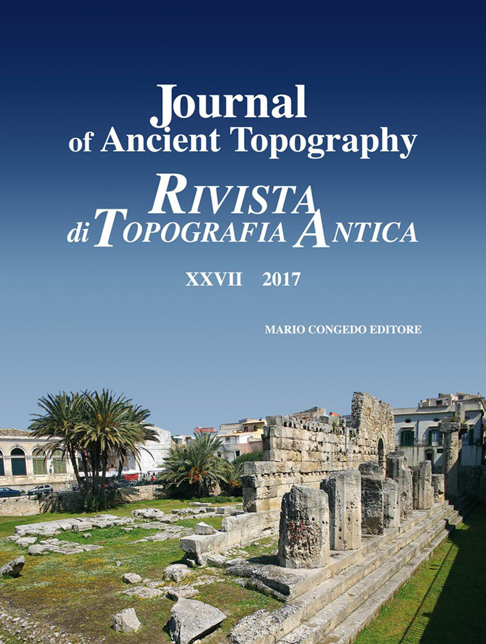 Journal of ancient topography-Rivista di topografia antica (2017). Vol. 27