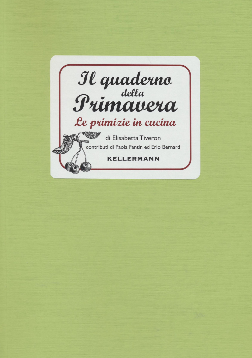 Il quaderno della primavera. Le primizie in cucina