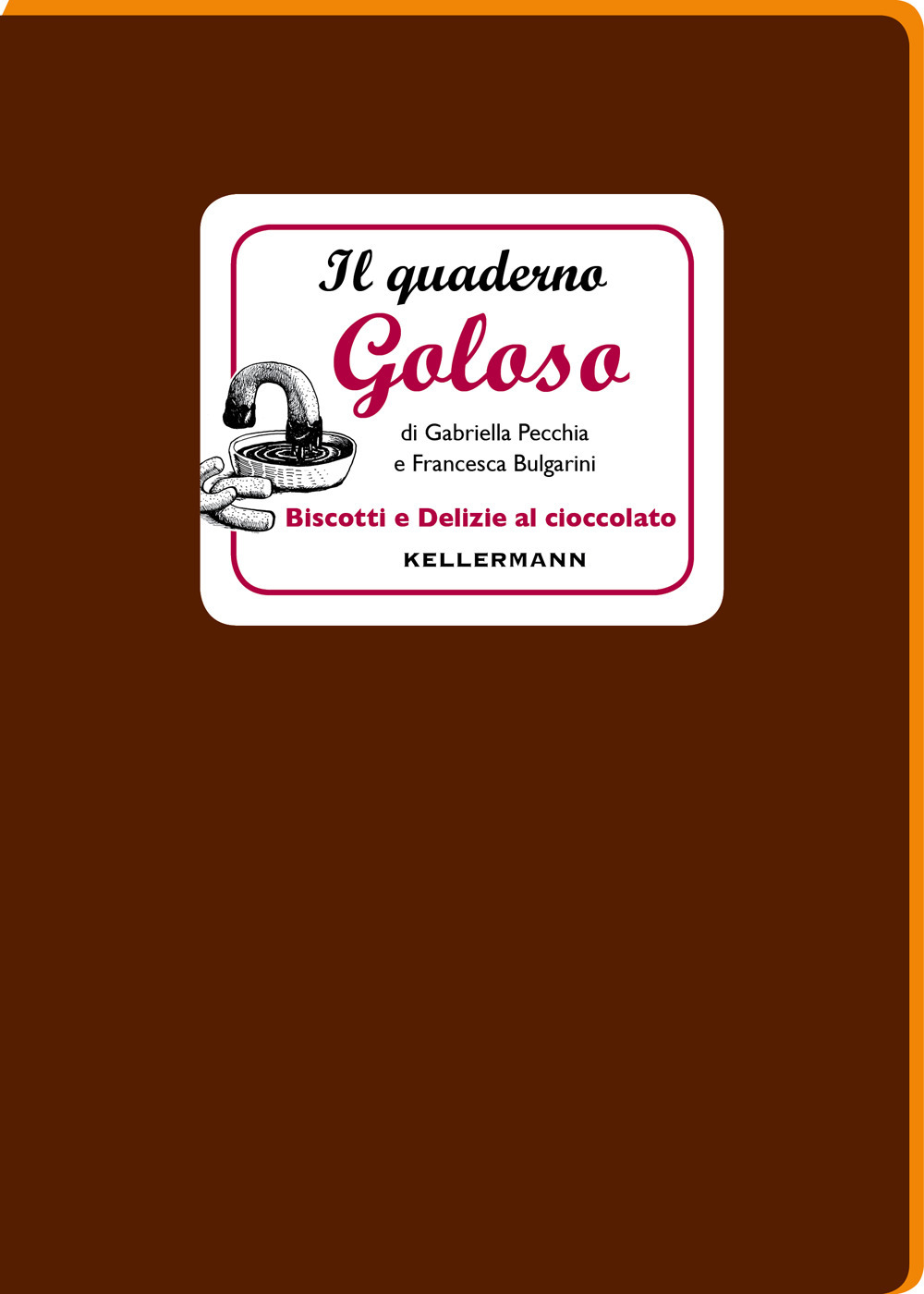 Il quaderno goloso. Biscotti e delizie al cioccolato