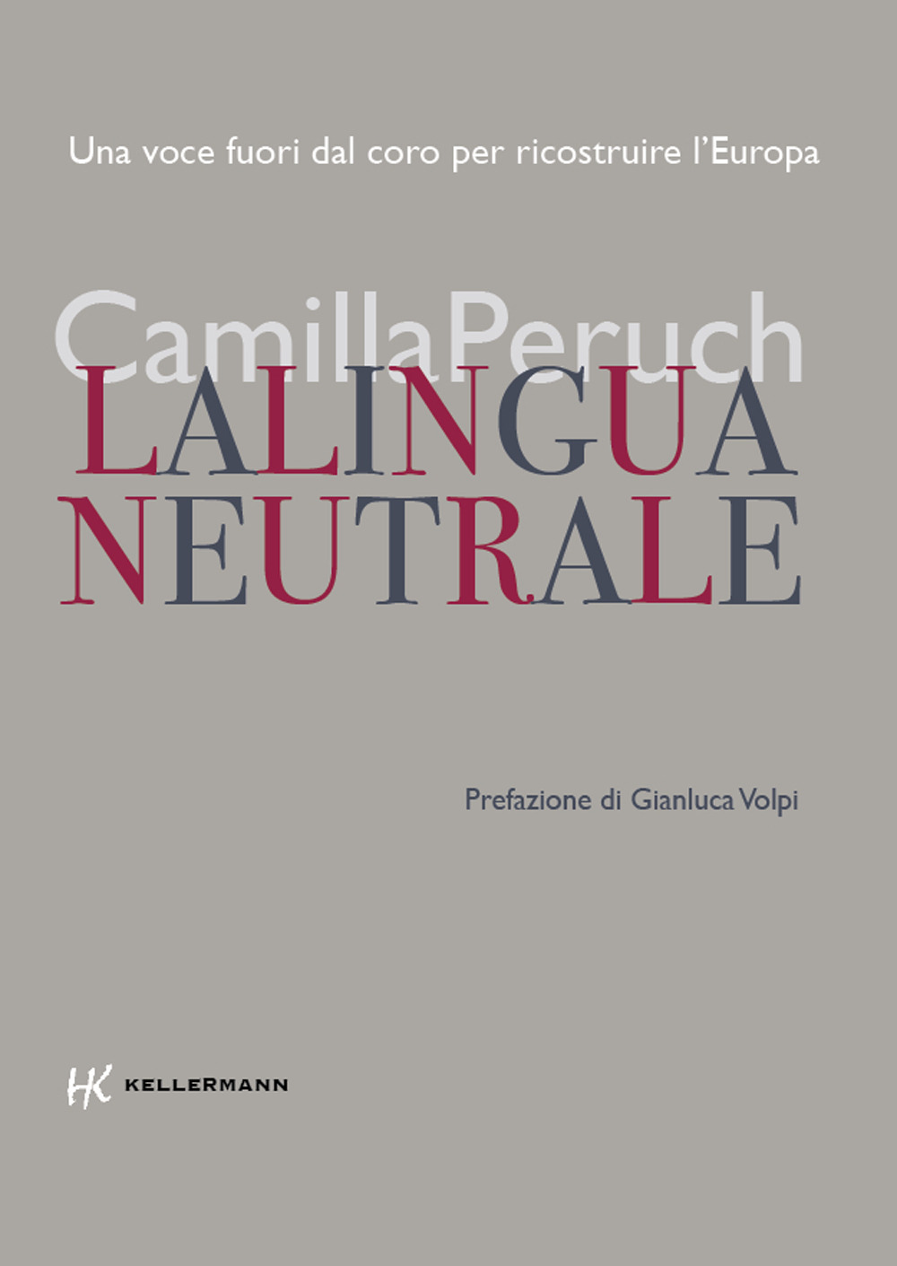 La lingua neutrale. Una voce fuori dal coro per ricostruire l'Europa