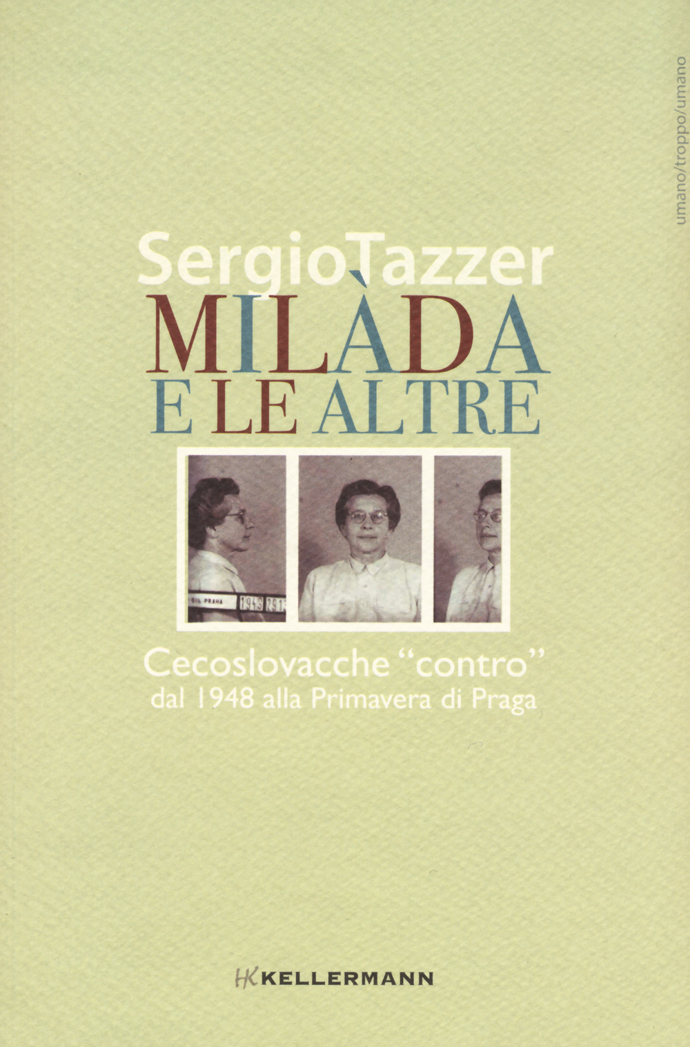 Milàda e le altre. Cecoslovacche «contro» dal 1948 alla Primavera di Praga