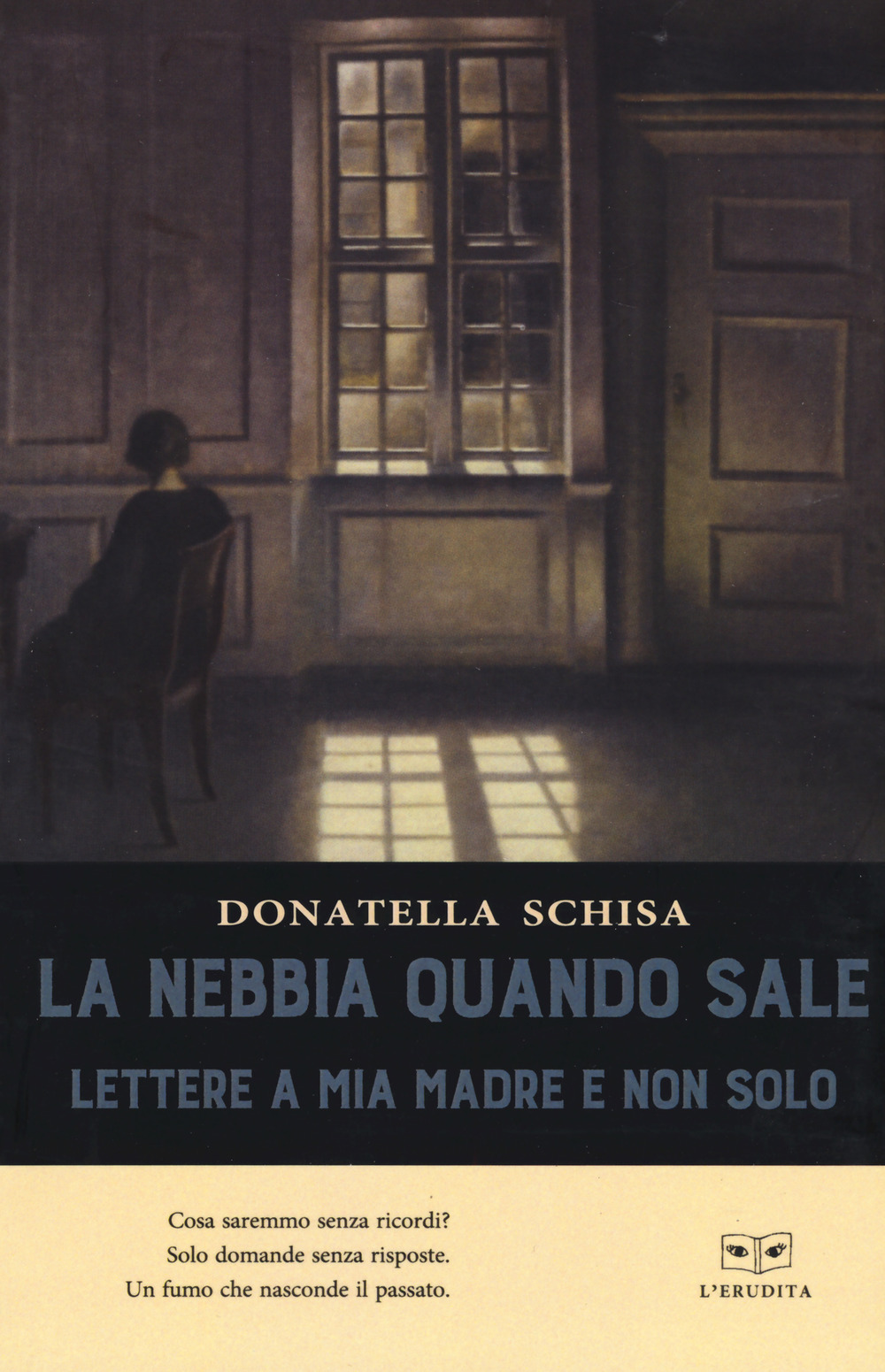 La nebbia quando sale. Lettere a mia madre e non solo