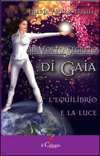 L'equilibrio e la luce. Il volto segreto di Gaia