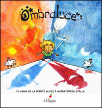Ombraluce. Ediz. illustrata