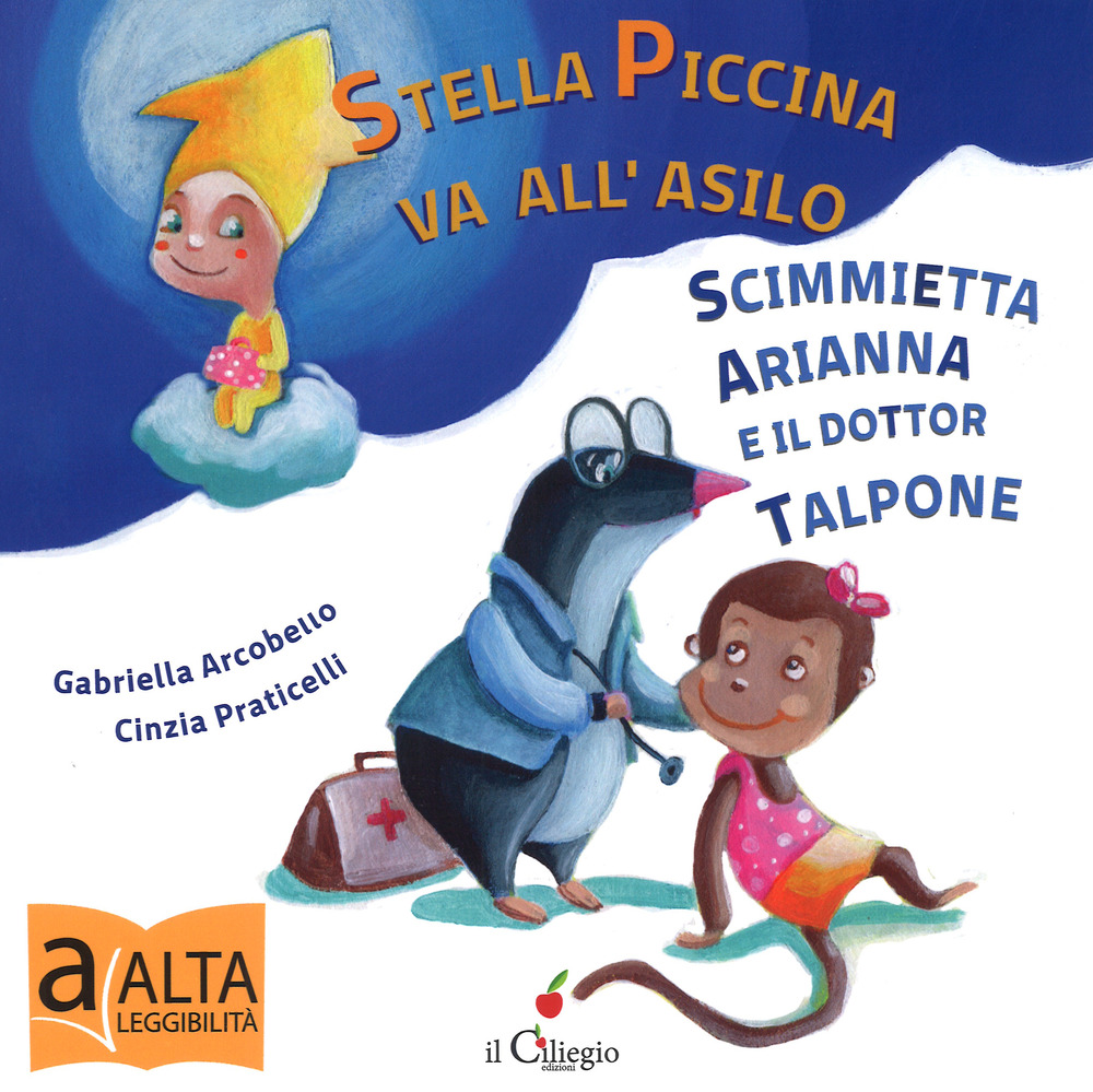 Stella piccina va all'asilo, la scimmietta Arianna e dottor Talpone. Ediz. a colori