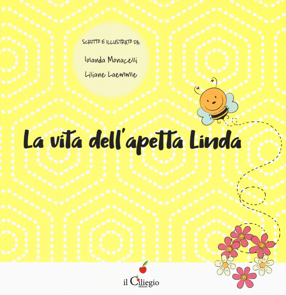 La vita dell'apetta Linda. Ediz. a colori