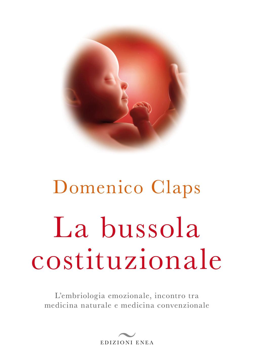 La bussola costituzionale. L'embriologia emozionale, incontro tra medicina naturale e medicina convenzionale