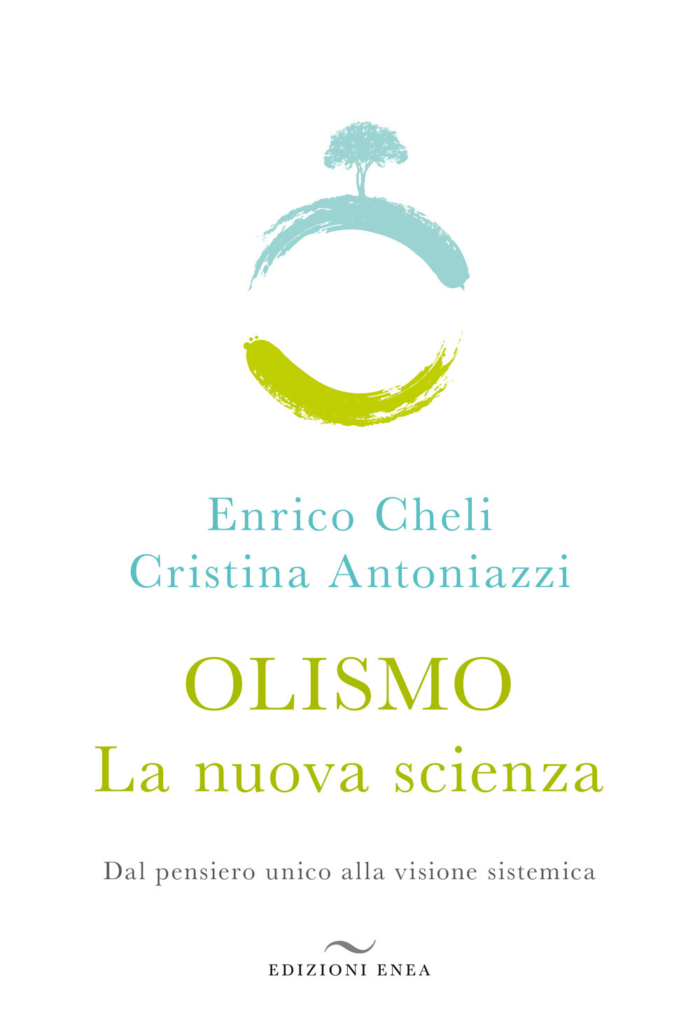 Olismo. La nuova scienza. Dal pensiero unico alla visione sistemica