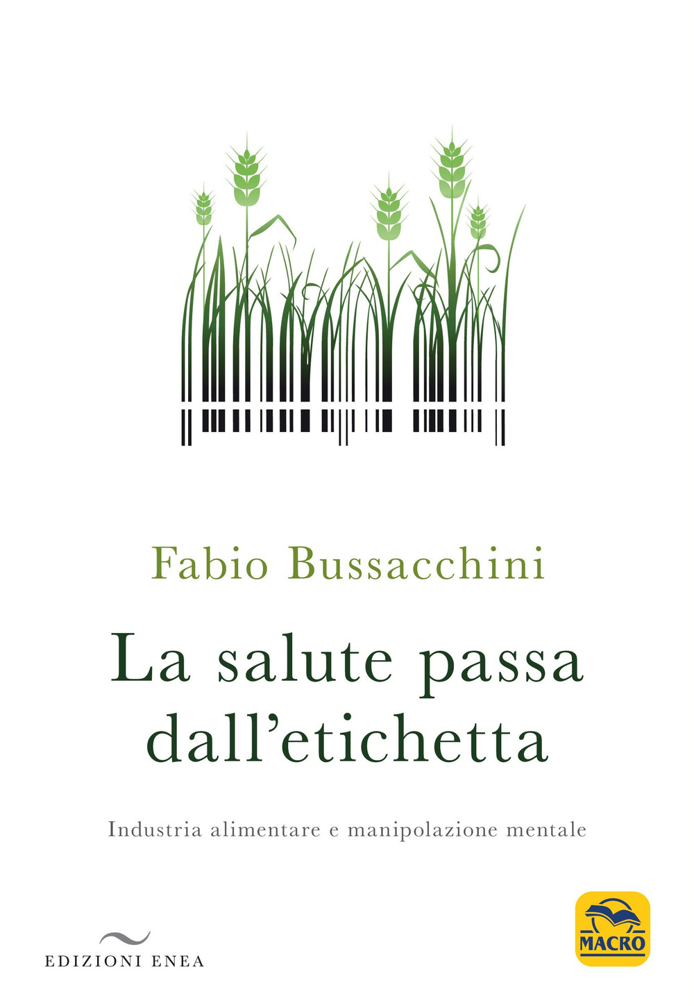 La salute passa dall'etichetta. Industria alimentare e manipolazione mentale