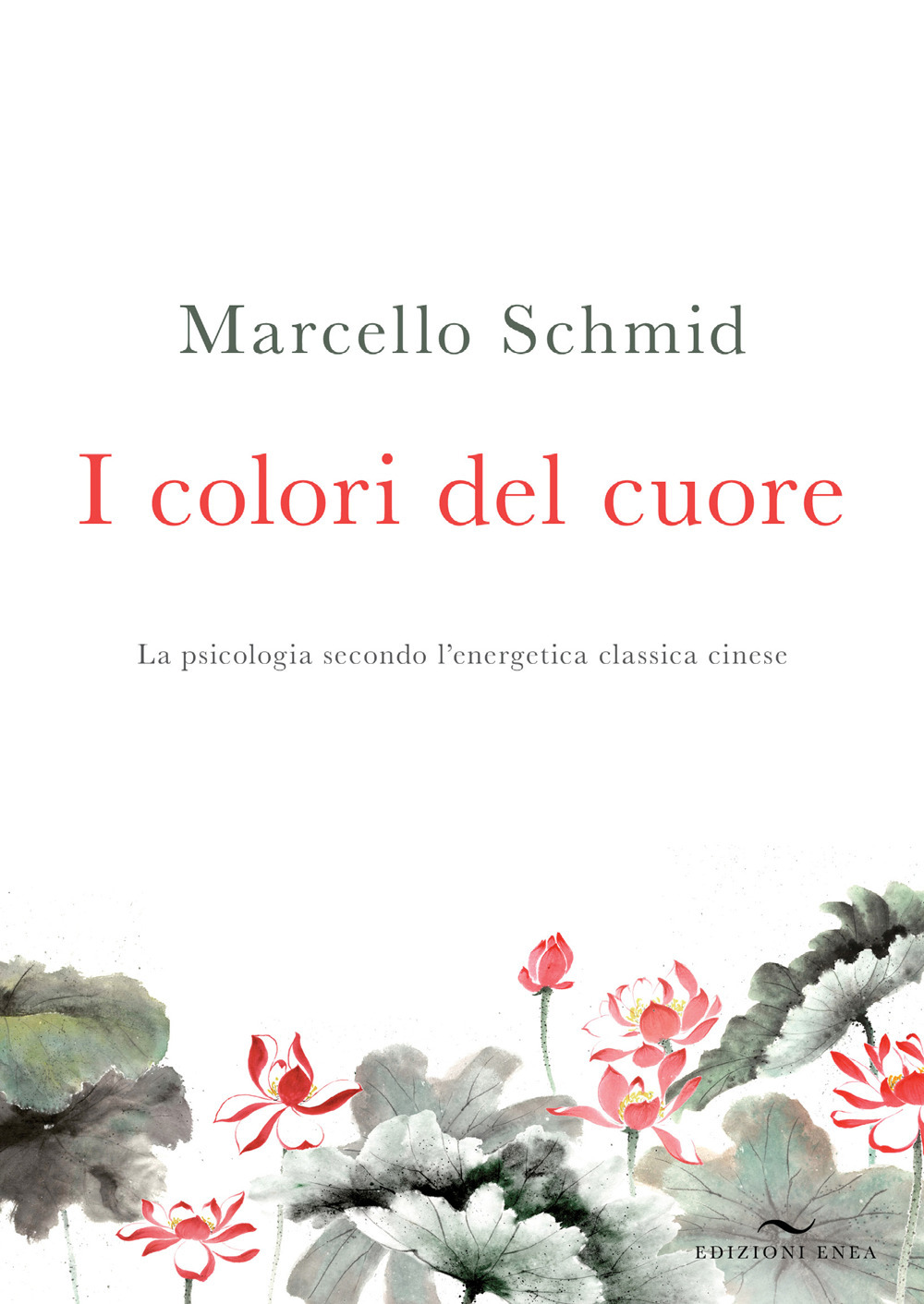 I colori del cuore. La psicologia secondo l'energetica classica cinese