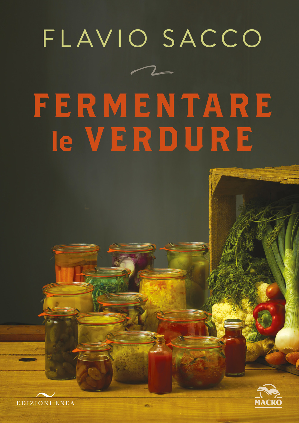 Fermentare le verdure. Ediz. illustrata