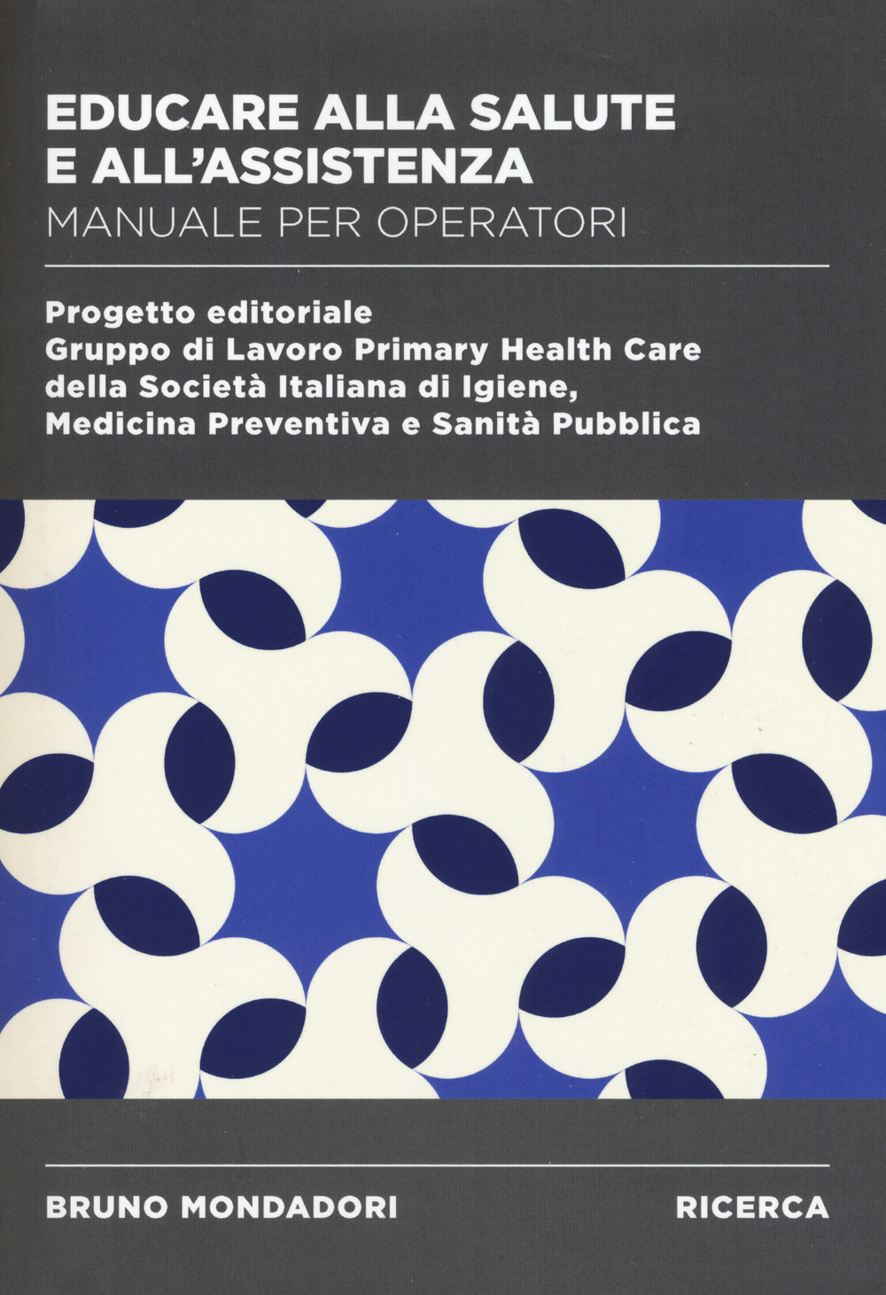 Educare alla salute e all'assistenza. Manuale operatori