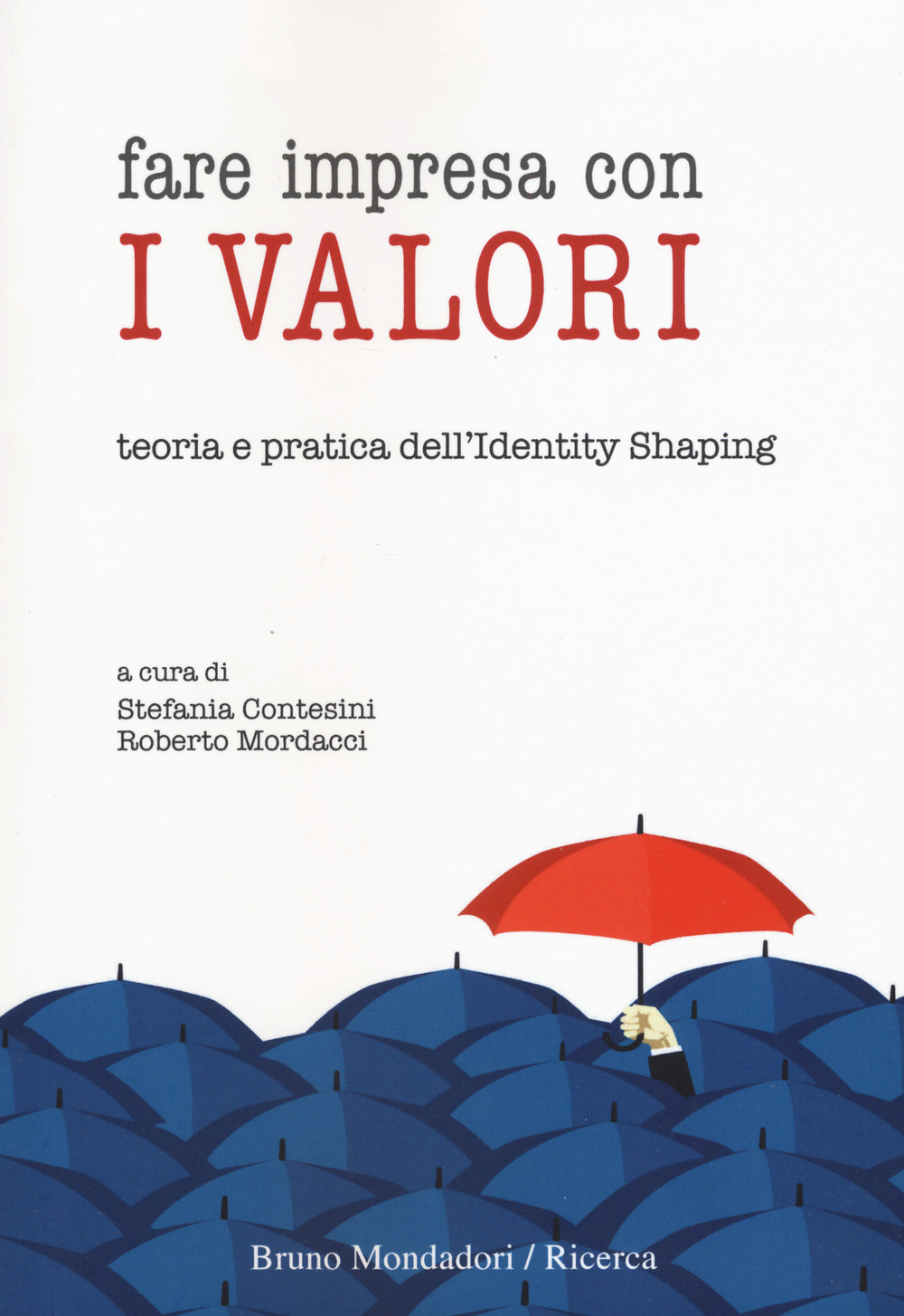 Fare impresa con i valori. Teoria e pratica dell'identity shaping