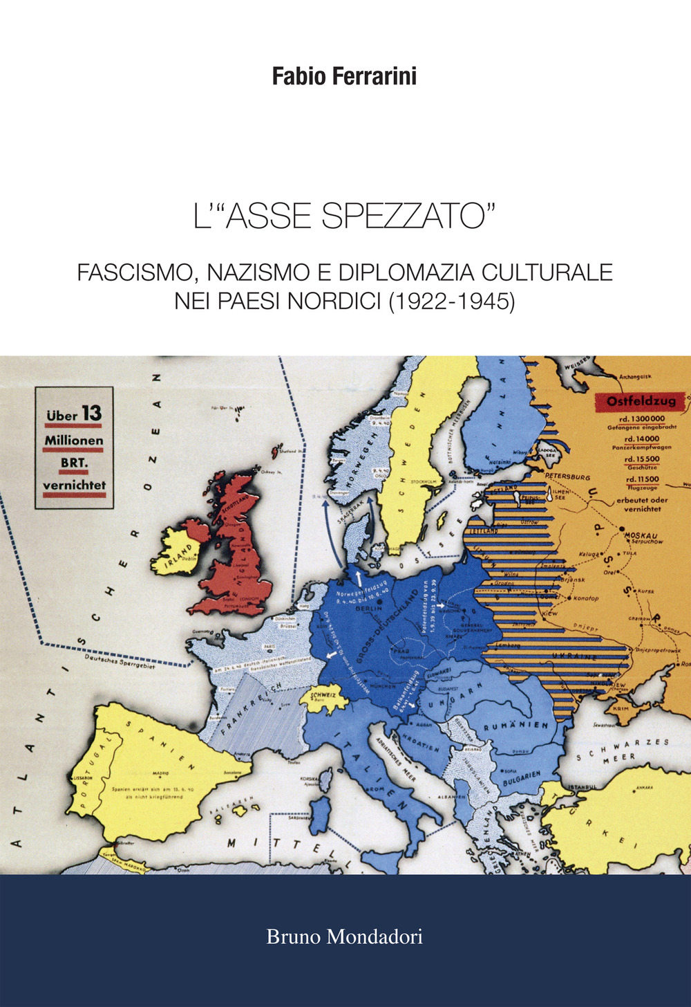 L'«asse spezzato». Fascismo, nazismo e diplomazia culturale nei paesi nordici (1922-1945)