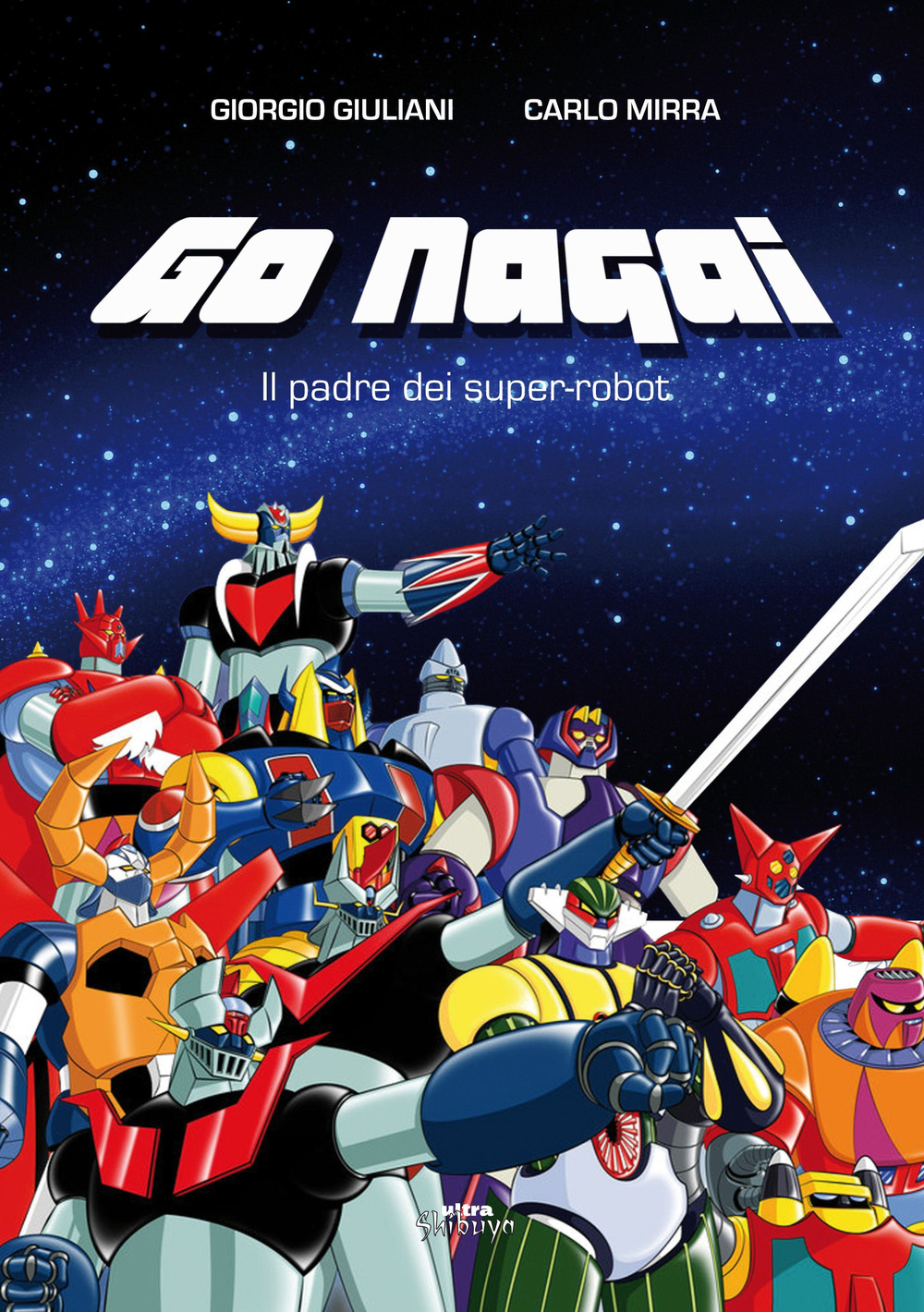 Go Nagai. Il padre dei super-robot