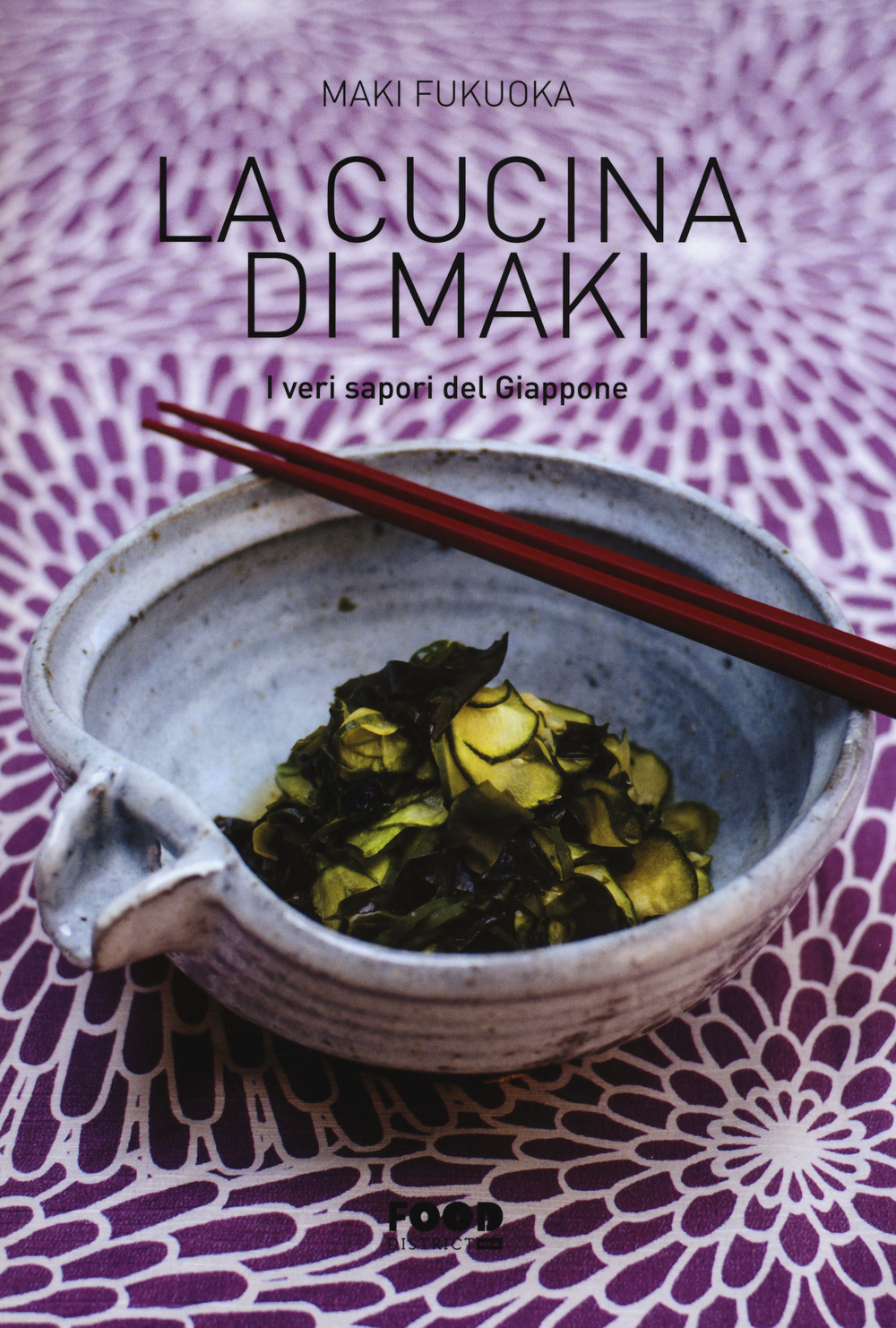 La cucina di Maki. I veri sapori del Giappone. Ediz. illustrata