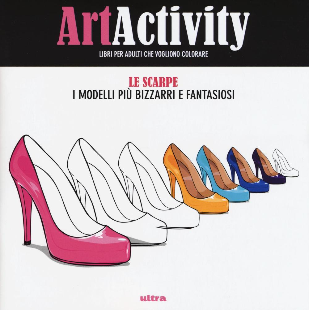 Art activity. Scarpe. I modelli più bizzarri e fantasiosi