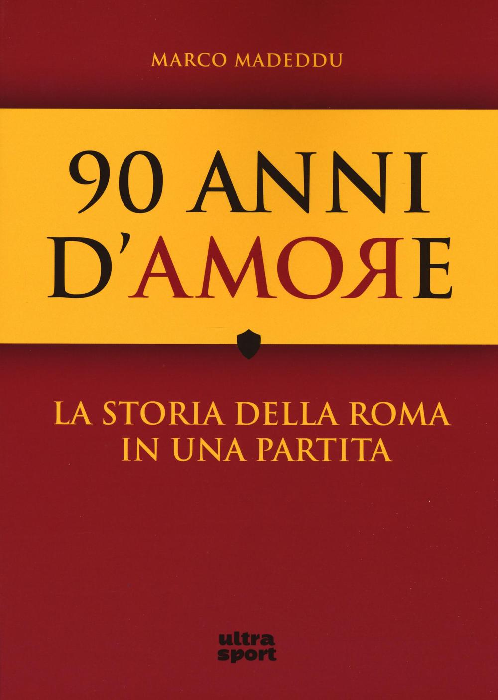 90 anni d'amore. La storia della Roma in una partita 