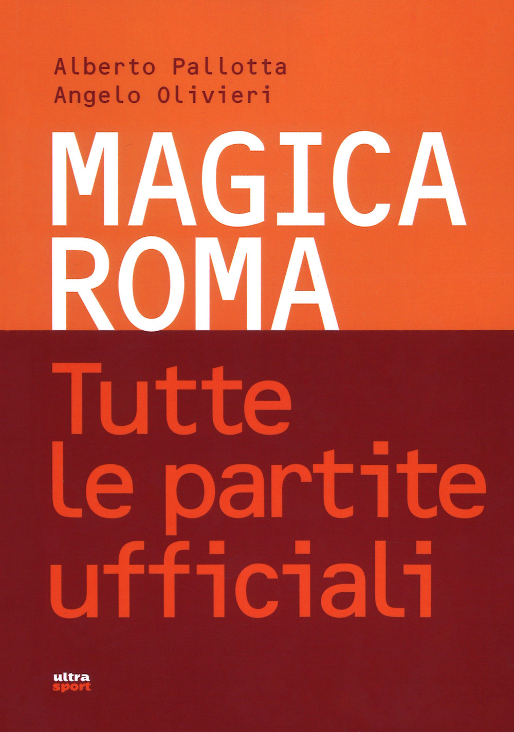 Magica Roma. Tutte le partite ufficiali