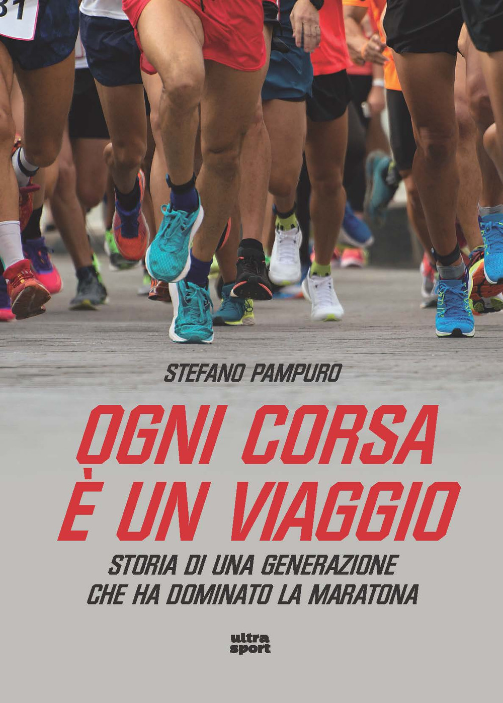 Ogni corsa è un viaggio. Storia di una generazione che ha dominato la maratona