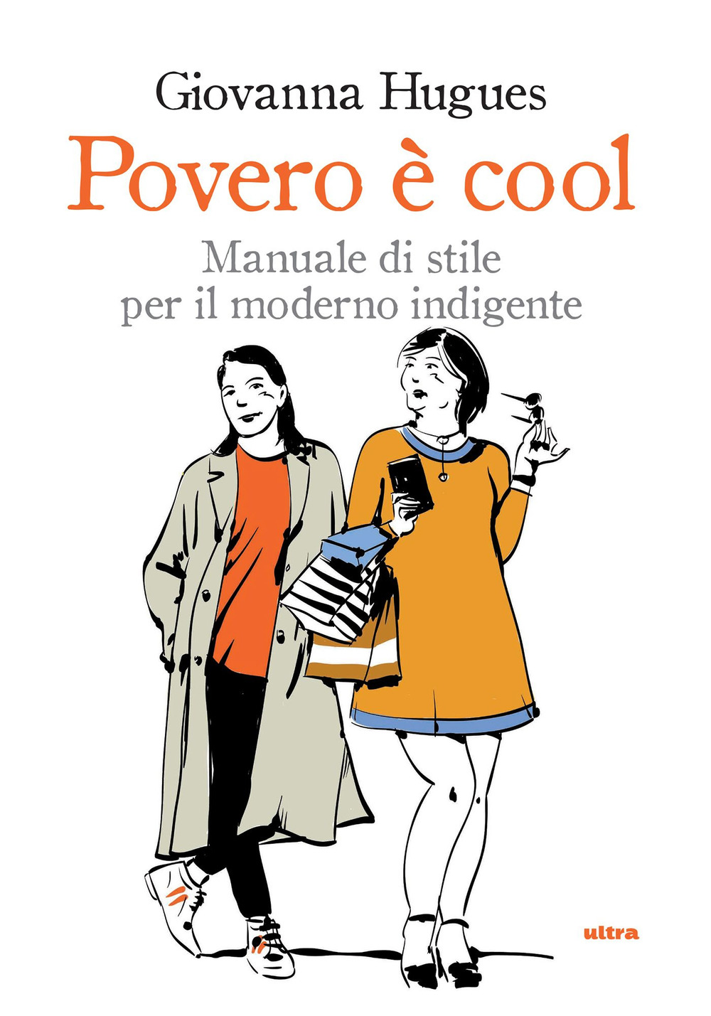 Povero è cool. Manuale di stile per il moderno indigente