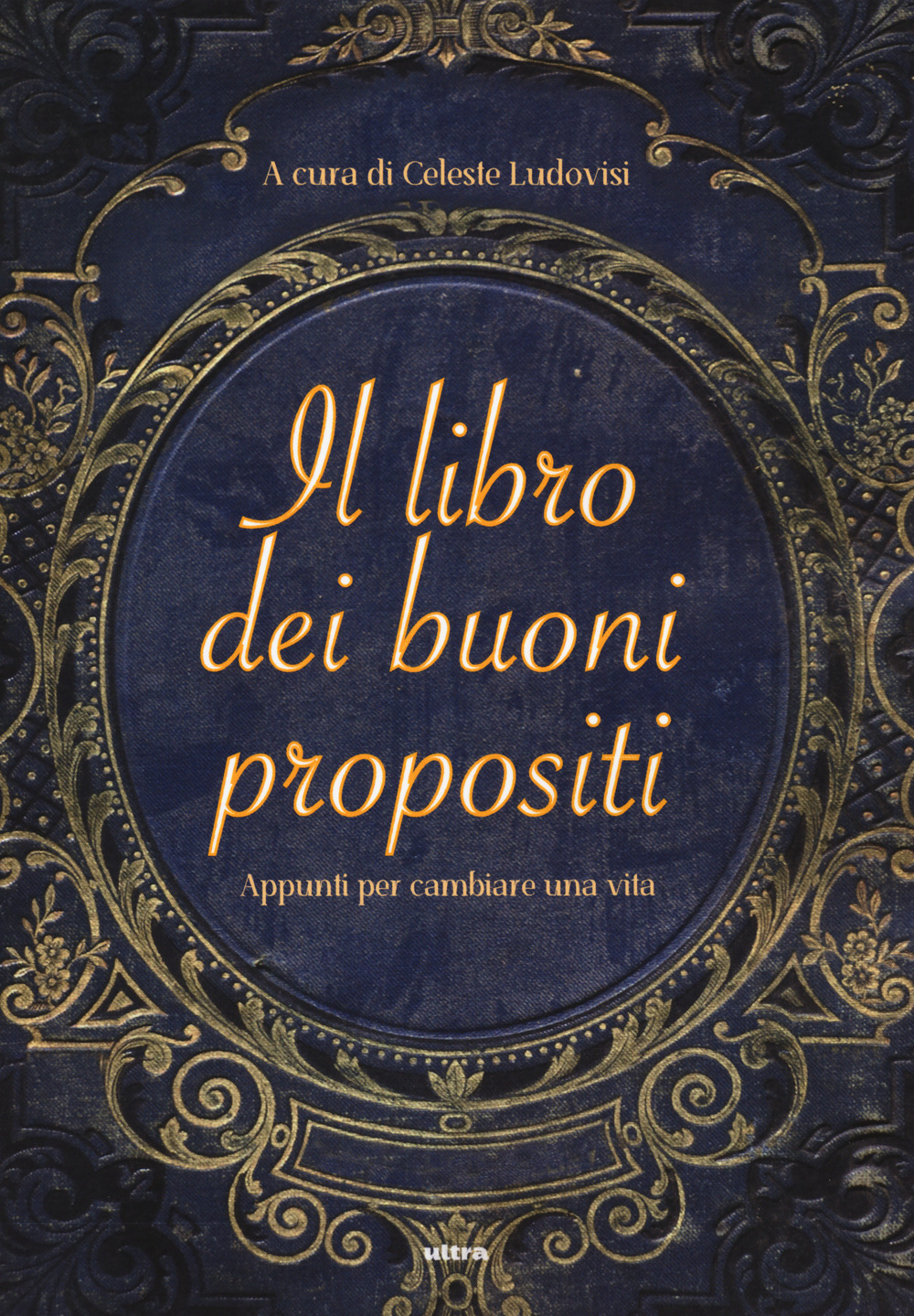 Il libro dei buoni propositi. Appunti per cambiare una vita