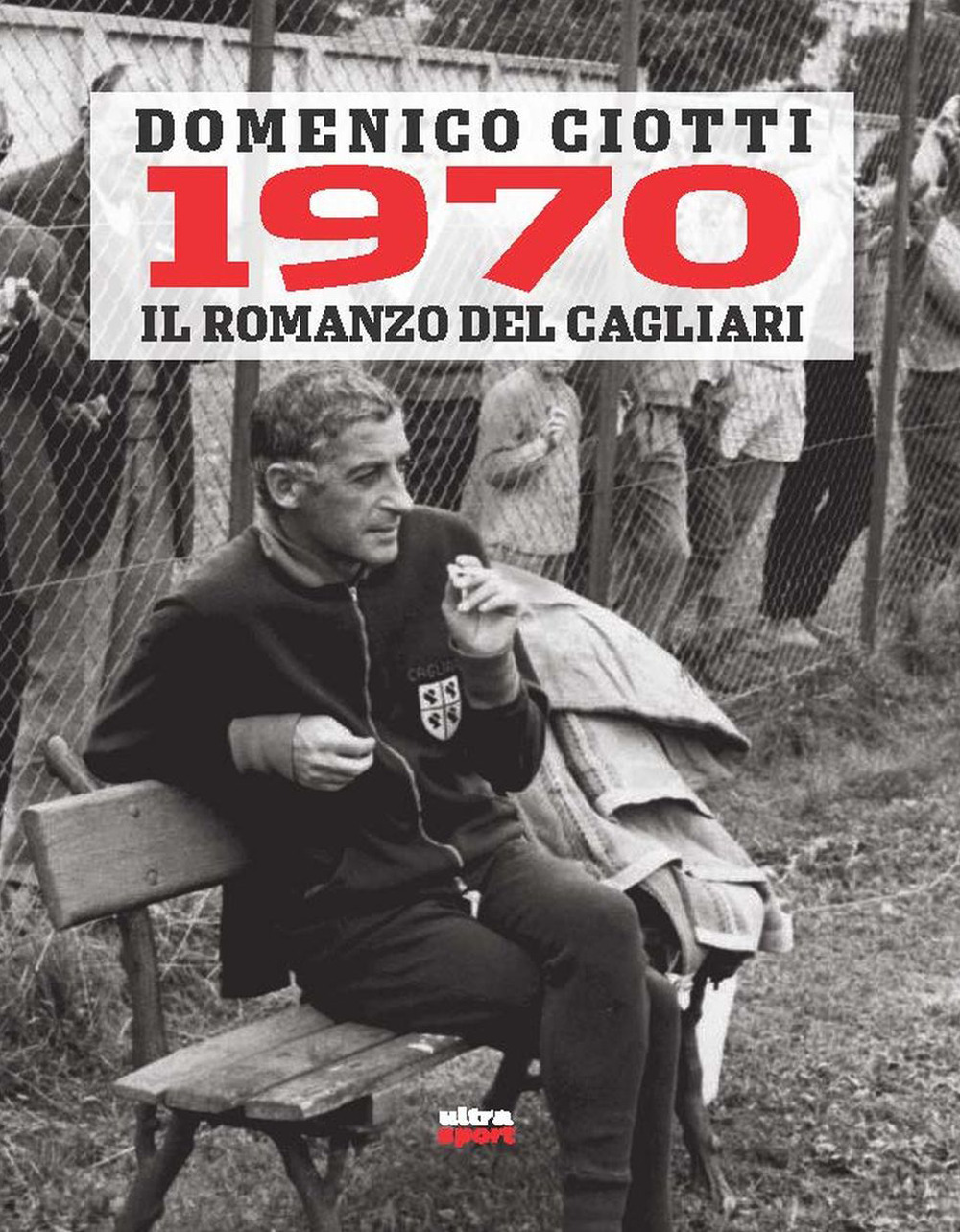 1970. IL ROMANZO DEL CAGLIARI - 9788867768844