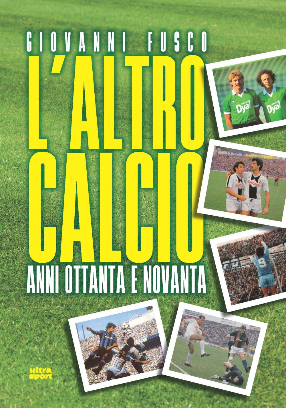 L'altro calcio. Anni Ottanta e Novanta