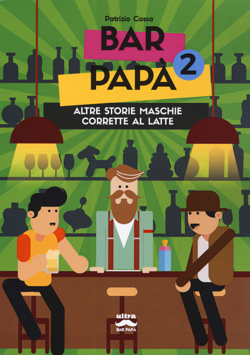 Bar papà. Altre storie maschie corrette al latte. Vol. 2