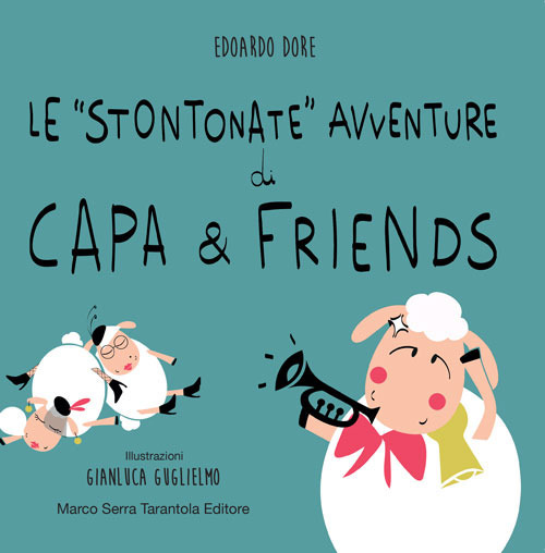 Le «stontonate» avventure di Capa & Friends. Ediz. illustrata
